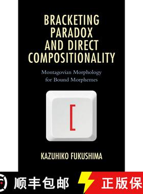 【3-4周达】Bracketing Paradox and Direct Compositionality : Montagovian Morphology for Bound Morphemes [9781498588102]