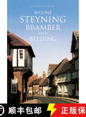 【3-4周达】Bygone Steyning, Bramber and Beeding [9780750966221]