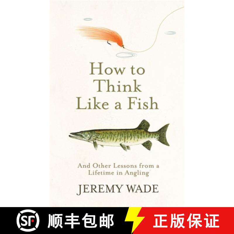 【3-4周达】How to Think Like a Fish : And Other Lessons from a Lifetime in Angling [9781474604864]