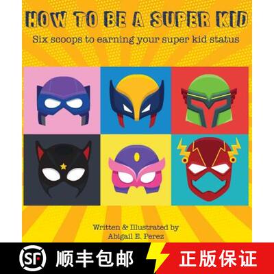 【3-4周达】精装 How to Be a Super Kid: Six scoops to earning your super kid status [9781732918023]