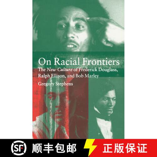 【3-4周达】On Racial Frontiers: The New Culture of Frederick Douglass, Ralph Ellison, and Bob Marley [9780521643931]