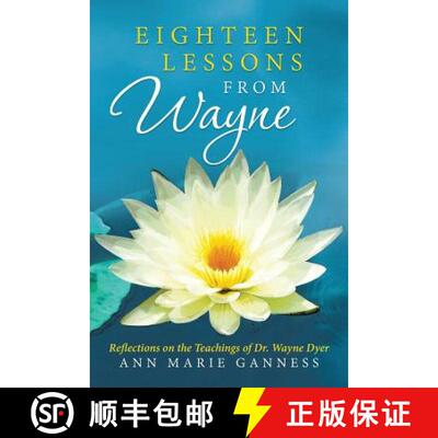 【3-4周达】Eighteen Lessons from Wayne: Reflections on the Teachings of Dr. Wayne Dyer [9781452589831]