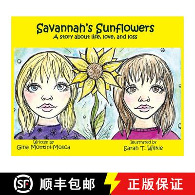 预订 Savannah's Sunflowers: A story about life, love, and loss [9781597132275]