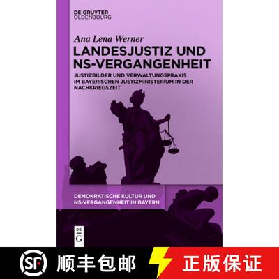 【3-4周达】Landesjustiz Und Ns-Vergangenheit: Justizbilder Und Verwaltungspraxis Im Bayerischen Justi... [9783111390420]