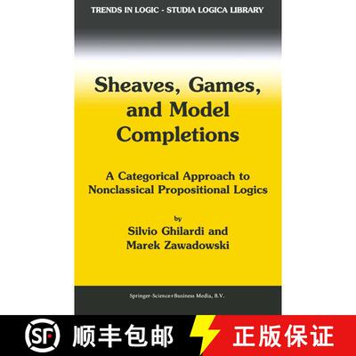 【3-4周达】Sheaves, Games, and Model Completions : A Categorical Approach to Nonclassical Proposition... [9789048160365]