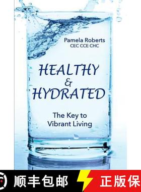 预订 Healthy & Hydrated: The Key to Vibrant Aging; Inside and Out [9780997318500]