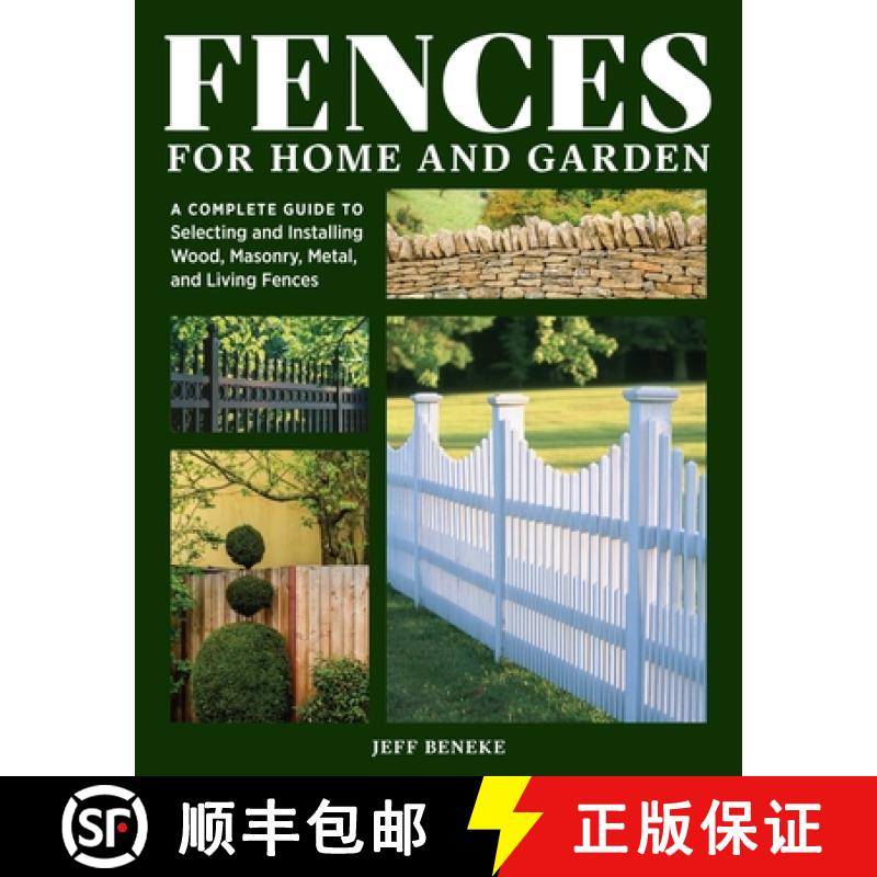 【3-4周达】Fences for Home and Garden: A Complete Guide to Selecting and Installing Wood, Masonry, Me... [9781635869163]