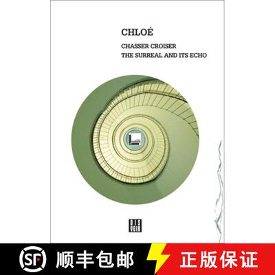【3-4周达】Chloe: Chasser Croiser: The Surreal and Its Echo [9782914563642]