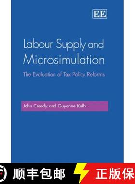 【3-4周达】Labour Supply and Microsimulation - The Evaluation of Tax Policy Reforms: The Evaluation o... [9781845428815]