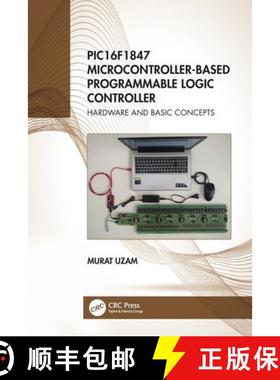 【3-4周达】PIC16F1847 Microcontroller-Based Programmable Logic Controller: Hardware and Basic Concepts [9780367556051]