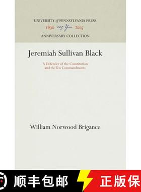 【3-4周达】Jeremiah Sullivan Black: A Defender of the Constitution and the Ten Commandments [9781512810622]