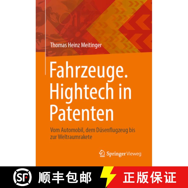 【3-4周达】Fahrzeuge. HighTech in Patenten: Vom Automobil, Dem Düsenflugzeug Bis Zur Weltraumrakete [9783662701362]