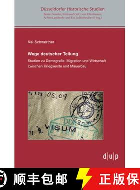 预订 Wege Deutscher Teilung : Studien Zu Demografie, Migration Und Wirtschaft Zwischen Kriegsende Und... [9783957580627]