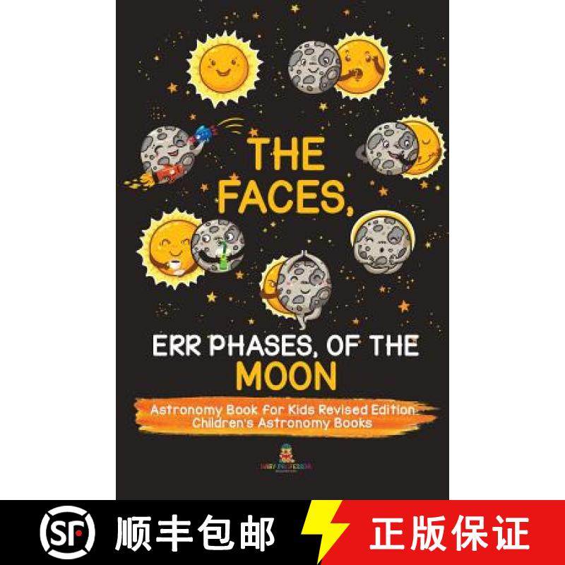 【3-4周达】The Faces, Err Phases, of the Moon - Astronomy Book for Kids Revised Edition | Children's ... [9781541968257]