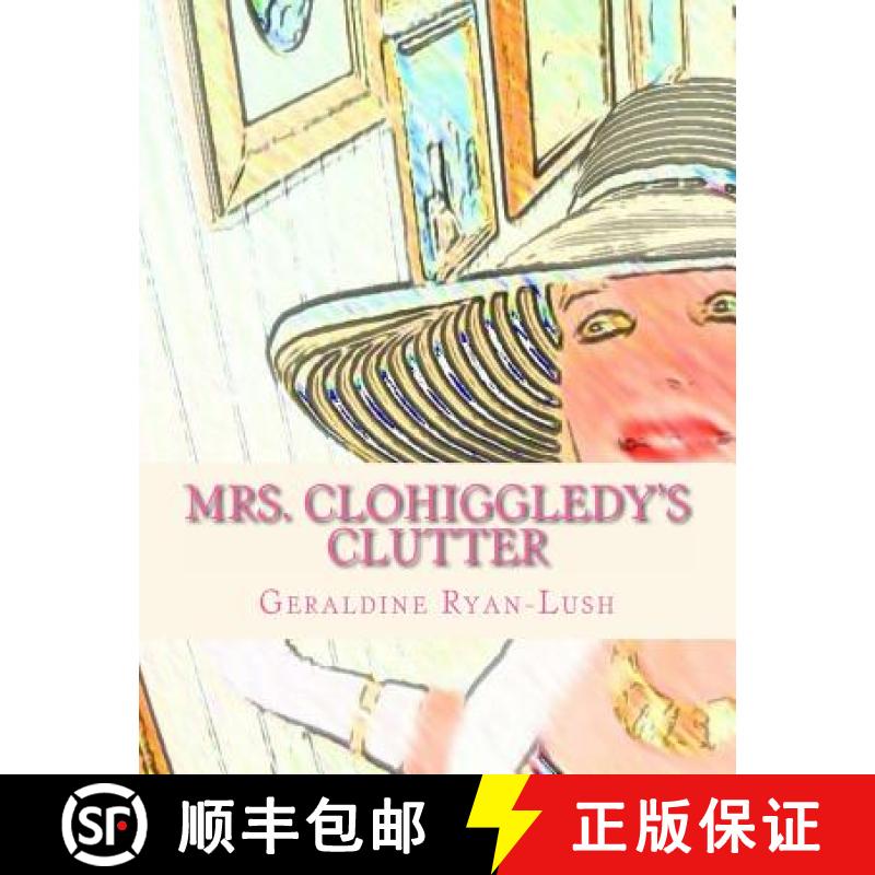 【3-4周达】Mrs. Clohiggledy's Clutter: The Story Of A Hoarder [9780994733917]