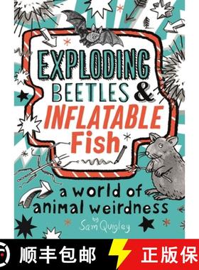 【3-4周达】Exploding Beetles and Inflatable Fish: A World of Animal Weirdness [9780753445808]