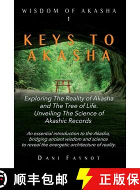 【3-4周达】KEYS TO AKASHA: Exploring the Reality of Akasha, the Science of Akashic Records, and the W... [9798899371882]