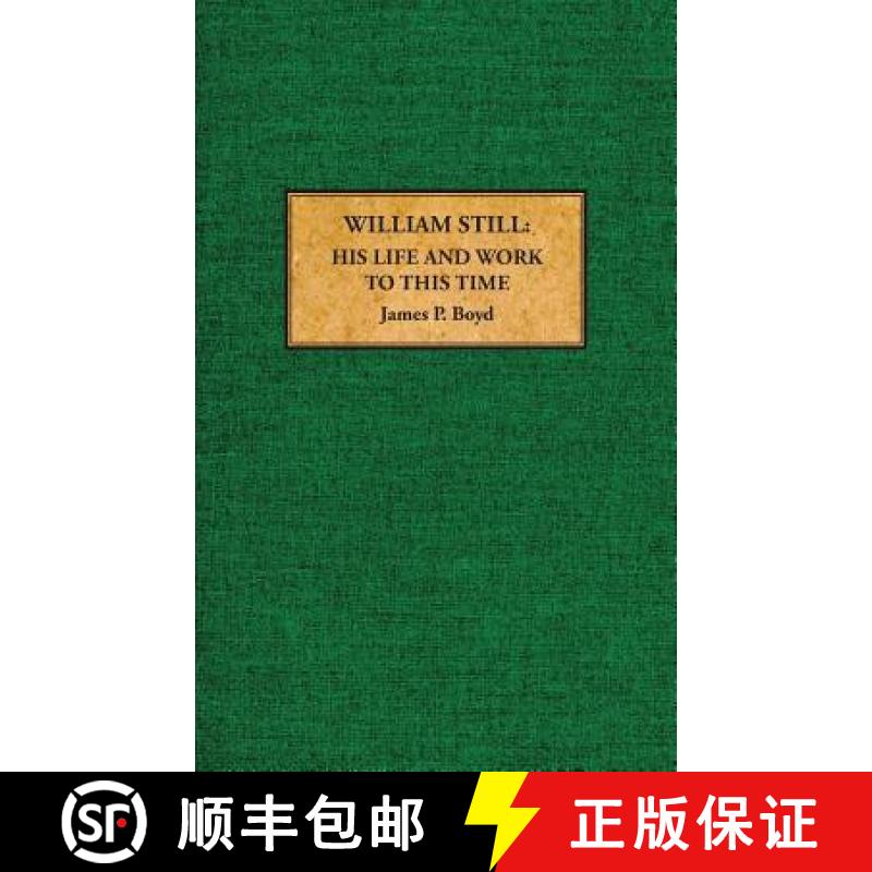【3-4周达】William Still: His Life and Work to This Time [9780997669954]