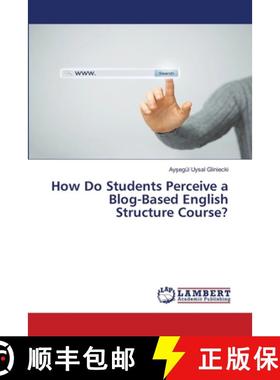 预订 How Do Students Perceive a Blog-Based English Structure Course? [9783659514227]