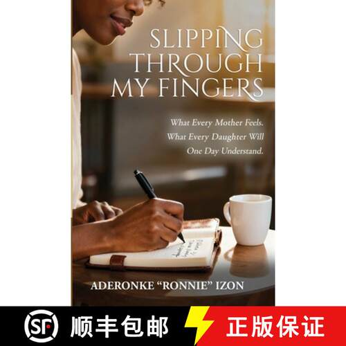 【3-4周达】Slipping Through My Fingers: What Every Mother Feels. What Every Daughter Will One Day Und... [9798999570109]