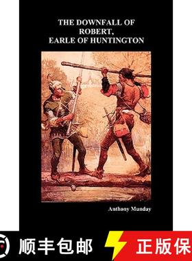 【3-4周达】Downfall of Robert Earl of Huntingdon [9781849021043]