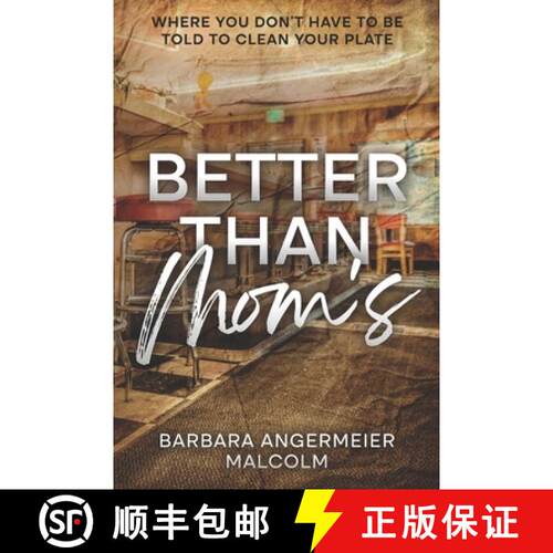 【3-4周达】Better Than Mom's: Where You Don't Have to be Told to Clean Your Plate [9781970552188]
