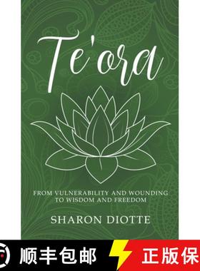 预订 Te'ora: From Vulnerability and Wounding to Wisdom and Freedom [9798218475178]