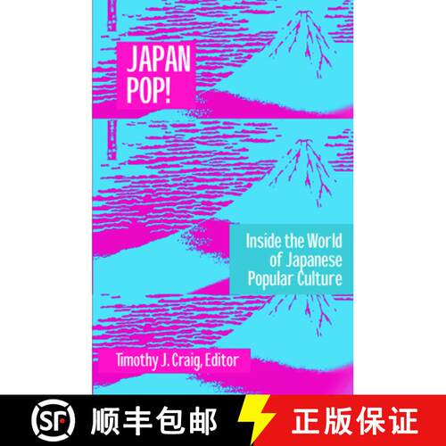 【3-4周达】Japan Pop: Inside the World of Japanese Popular Culture: Inside the World of Japanese Popu... [9780765605610]