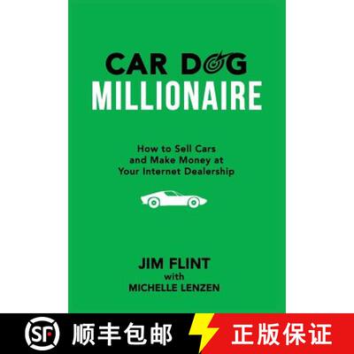 【3-4周达】精装 Car Dog Millionaire: How to Sell Cars and Make Money at Your Internet Dealership [9780692596432]