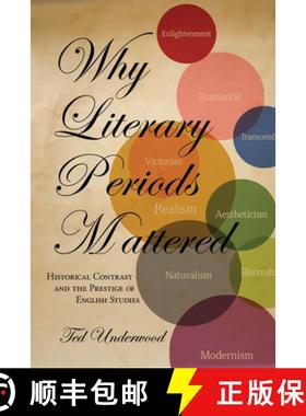 预订 Why Literary Periods Mattered: Historical Contrast and the Prestige of English Studies [9780804784467]