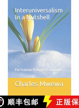 【3-4周达】Interuniversalism In a Nutshell: For Iranian Refugee Claimants [9781988251264]