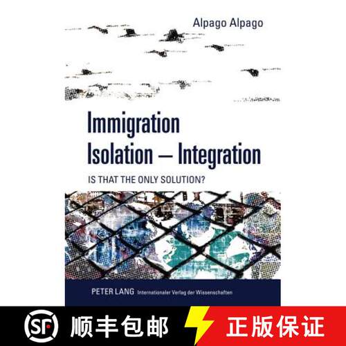 【2-3周达】精装 Immigration - Isolation - Integration : Is that the only solution? [9783631614402]