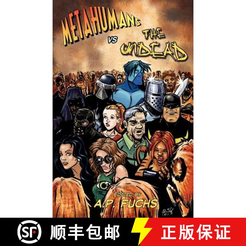【3-4周达】Metahumans vs the Undead: A Superhero vs Zombie Anthology [9781927339008]