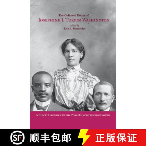 【3-4周达】精装 The Collected Essays of Josephine J. Turpin Washington: A Black Reformer in the Post-... [9780813942124]