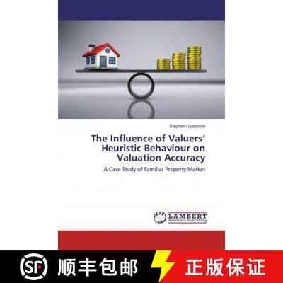 预订 The Influence of Valuers’ Heuristic Behaviour on Valuation Accuracy [9786200284013]