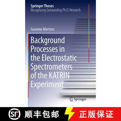 【3-4周达】Background Processes in the Electrostatic Spectrometers of the KATRIN Experiment (Softcove... [9783319376646]