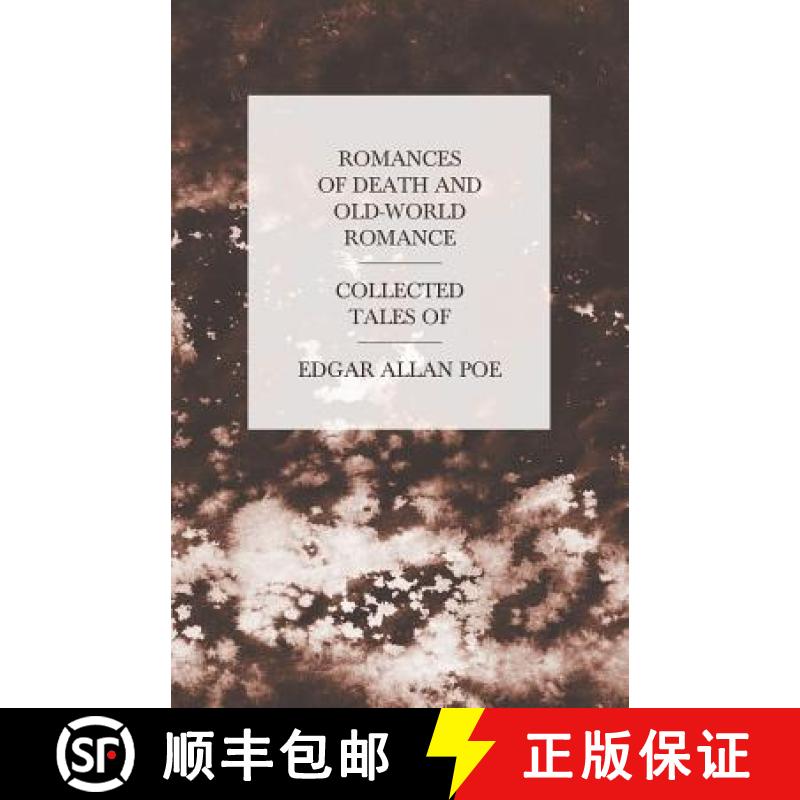 【2-3周达】Romances of Death and Old-World Romance - Collected Tales of Edgar Allan Poe [9781445559834]