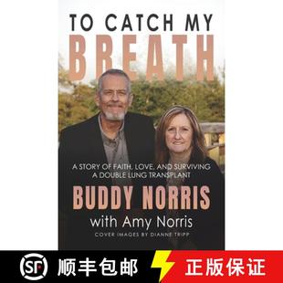 预订 Faith Double Love and Breath Story Transplant 9781954943476 Surviving Lung Catch