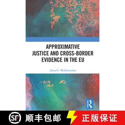 【3-4周达】Approximative Justice and Cross-Border Evidence in the EU [9781032800912]