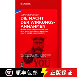 【3-4周达】精装 Die Macht der Wirkungsannahmen – Medienarbeit des britischen und deutschen Militärs... [9783110448245]