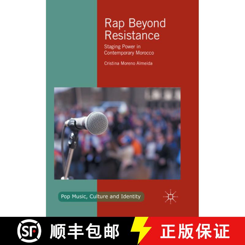 【3-4周达】Rap Beyond Resistance: Staging Power in Contemporary Morocco [9783319867984]