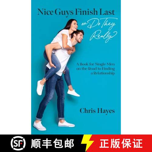 【3-4周达】Nice Guys Finish Last or Do They Really?: A Book for Single Men on the Road to Finding a R... [9798822909427]