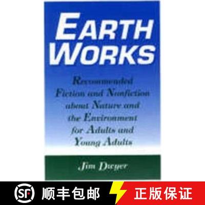 预订 Earth Works: Recommended Fiction and Nonfiction About Nature and the Environment for Adults and ... [9781555701949]