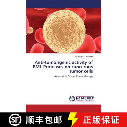 预订 Anti-Tumorigenic Activity of Bml Proteases on Cancerous Tumor Cells [9783659459870]
