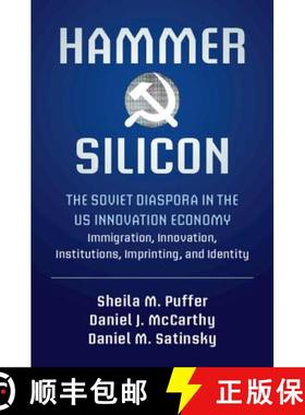 【3-4周达】Hammer and Silicon: The Soviet Diaspora in the Us Innovation Economy -- Immigration, Innov... [9781316641262]