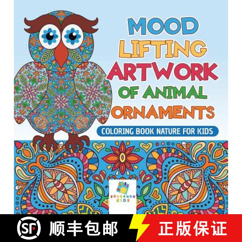 【3-4周达】Mood Lifting Artwork of Animal Ornaments | Coloring Book Nature for Kids [9781645210115]