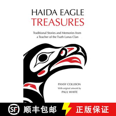 【3-4周达】Haida Eagle Treasures: Traditional Stories and Memories from a Teacher of the Tsath Lanas ... [9781550597486]