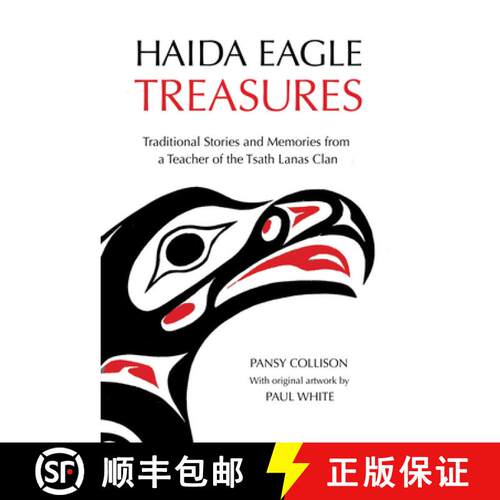 【3-4周达】Haida Eagle Treasures: Traditional Stories and Memories from a Teacher of the Tsath Lanas ... [9781550597486]