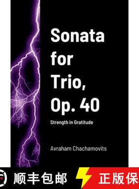 【3-4周达】Sonata for Trio, Op. 40: Strength in Gratitude [9781387829804]
