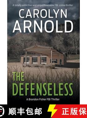 【3-4周达】The Defenseless: A totally addictive and unputdownable FBI crime thriller [9781988353173]